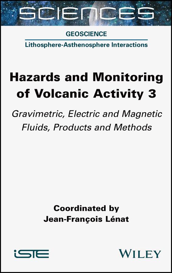 Hazards and Monitoring of Volcanic Activity 3 by Jean-François Lénat
