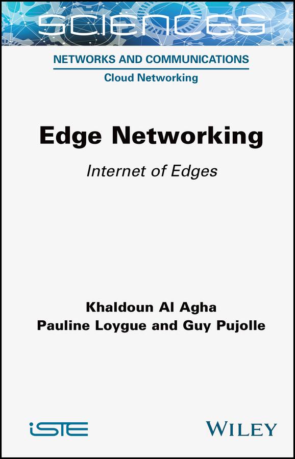 Edge Networking by Guy Pujolle, Khaldoun Al Agha, Pauline Loygue