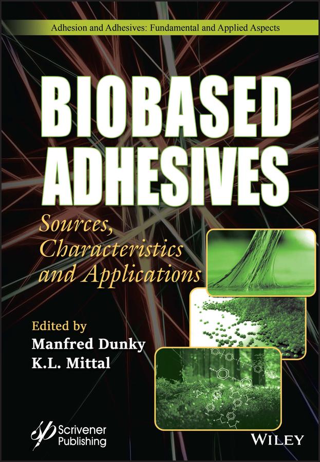 Biobased Adhesives by K. L. Mittal, Manfred Dunky