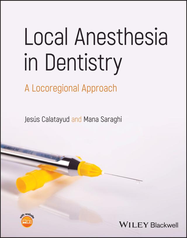 Local Anesthesia in Dentistry by Jesús Calatayud, Mana Saraghi