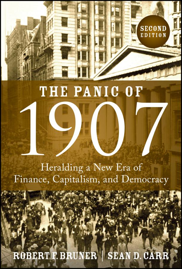 The Panic of 1907 by Robert F. Bruner, Sean D. Carr