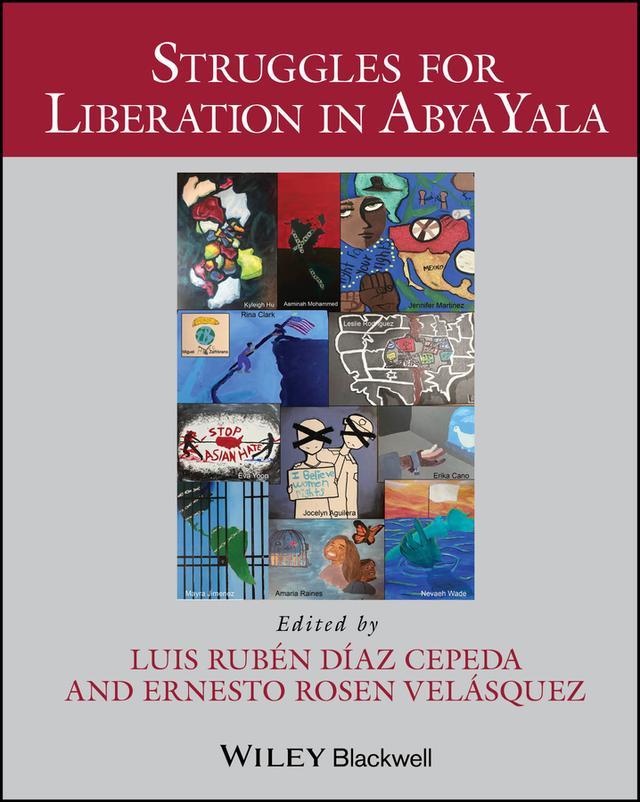 Struggles for Liberation in Abya Yala by Ernesto Rosen Velasquez, Luis Ruben Diaz Cepeda