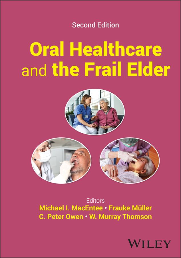 Oral Healthcare and the Frail Elder by C. Peter Owen, Frauke Müller, Michael I. MacEntee, W. Murray Thomson