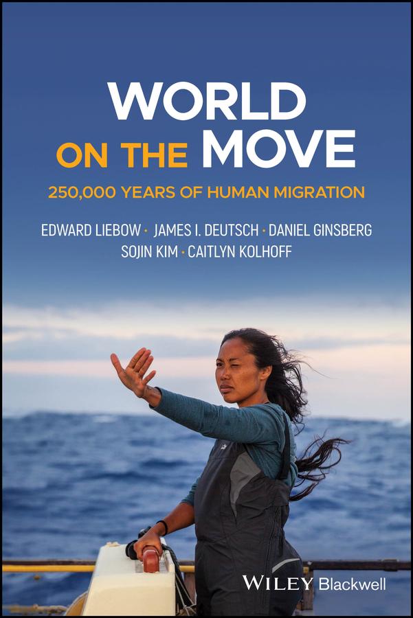 World on the Move by Caitlyn Kolhoff, Daniel Ginsberg, Edward Liebow, James I. Deutsch, Sojin Kim