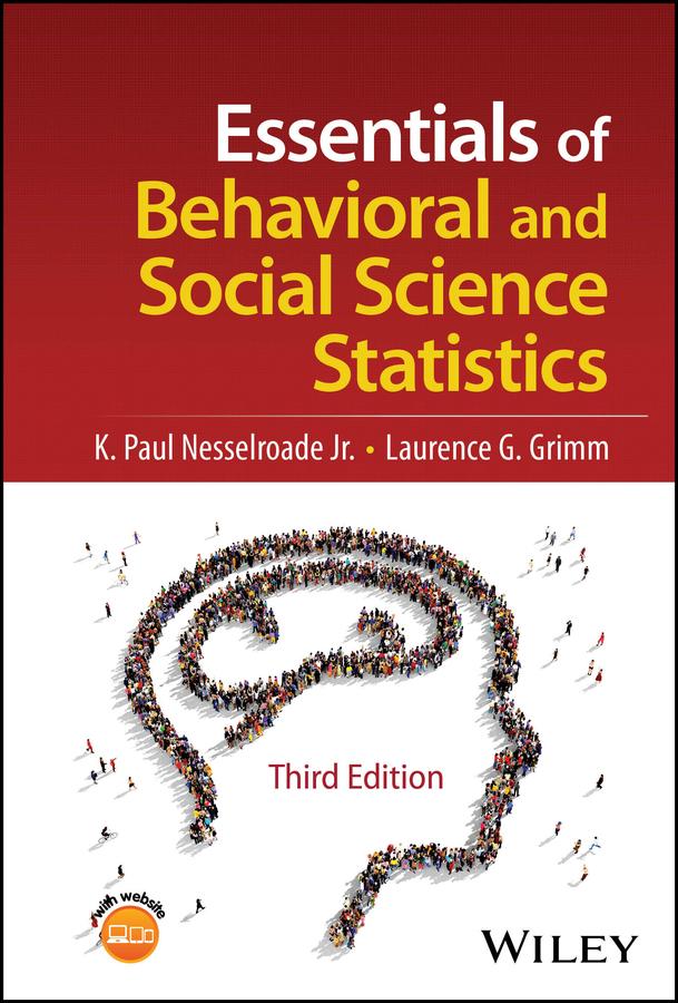Essentials of Behavioral and Social Science Statistics by K. Paul Nesselroade, Jr., Laurence G. Grimm