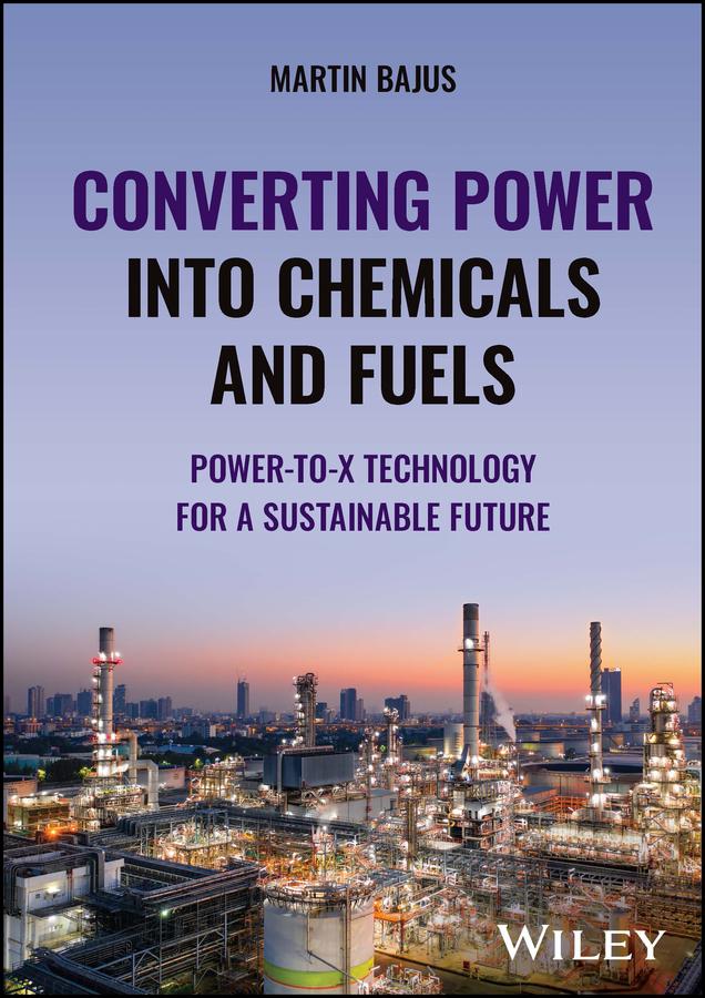 Converting Power into Chemicals and Fuels by Martin Bajus