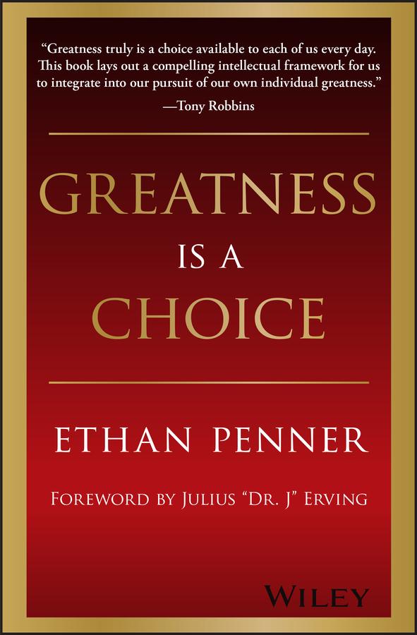 Greatness Is a Choice by Ethan Penner