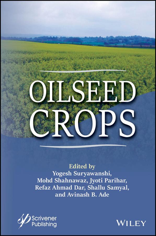 Oilseed Crops by Avinash B. Ade, Jyoti Parihar, Mohd. Shahnawaz, Refaz Ahmad Dar, Shallu Samyal, Yogesh Suryawanshi