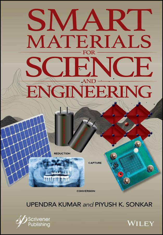 Smart Materials for Science and Engineering by Piyush Kumar Sonkar, Upendra Kumar