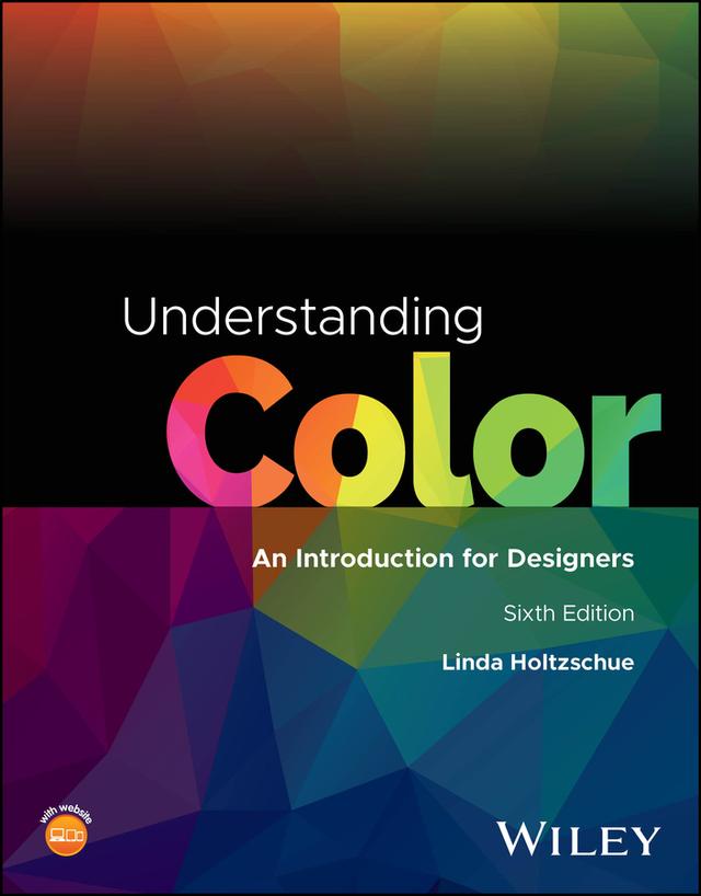 Understanding Color: An Introduction for Designers by Linda Holtzschue