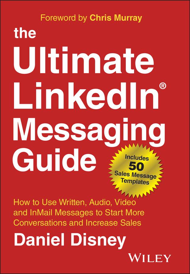 The Ultimate LinkedIn Messaging Guide by Chris Murray, Daniel Disney