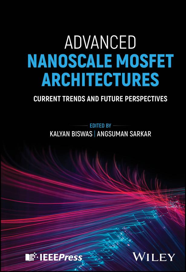 Advanced Nanoscale MOSFET Architectures by Angsuman Sarkar, Kalyan Biswas