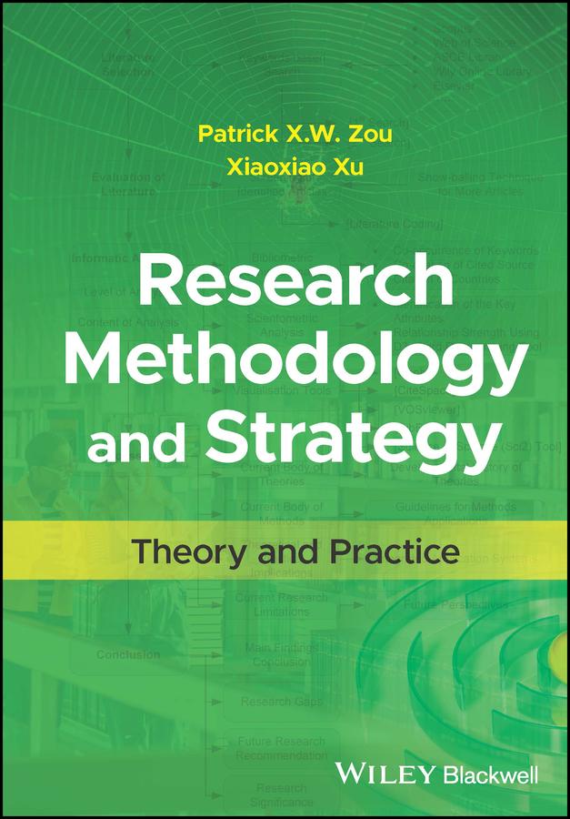 Research Methodology and Strategy by Patrick X. W. Zou, Xiaoxiao Xu