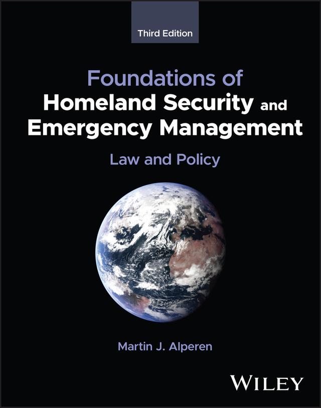 Foundations of Homeland Security and Emergency Management by Martin J. Alperen