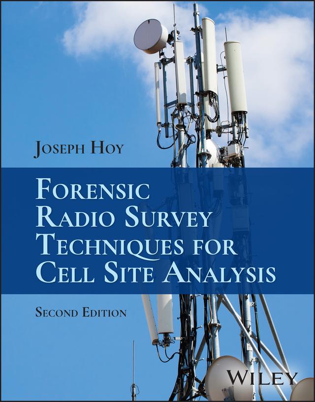 Forensic Radio Survey Techniques for Cell Site Analysis by Joseph Hoy
