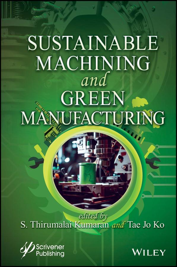 Sustainable Machining and Green Manufacturing by S. Thirumalai Kumaran, Tae Jo Ko