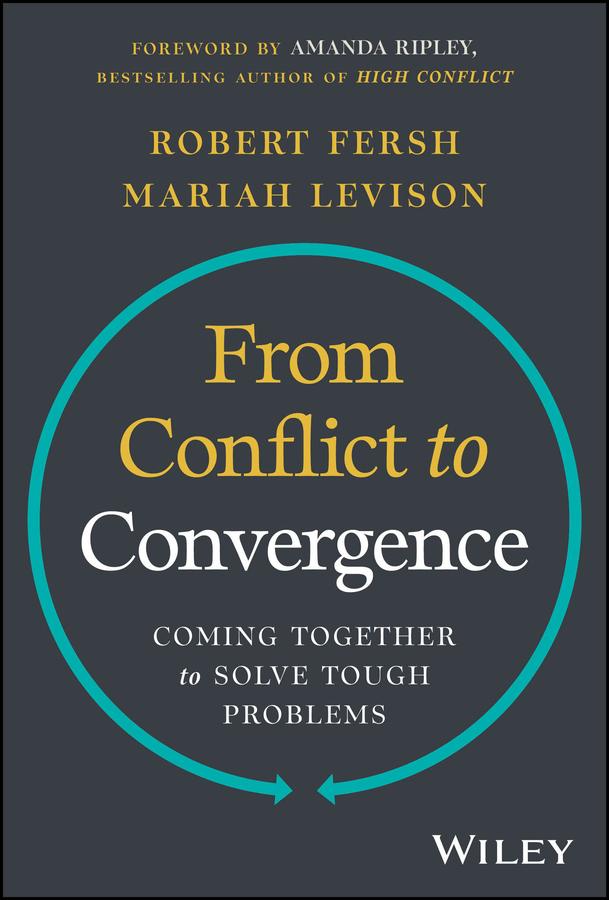 From Conflict to Convergence by Amanda Ripley, Mariah Levison, Robert Fersh