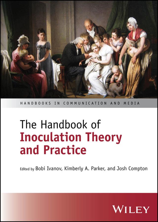 The Handbook of Inoculation Theory and Practice by Bobi Ivanov, Josh Compton, Kimberly A. Parker