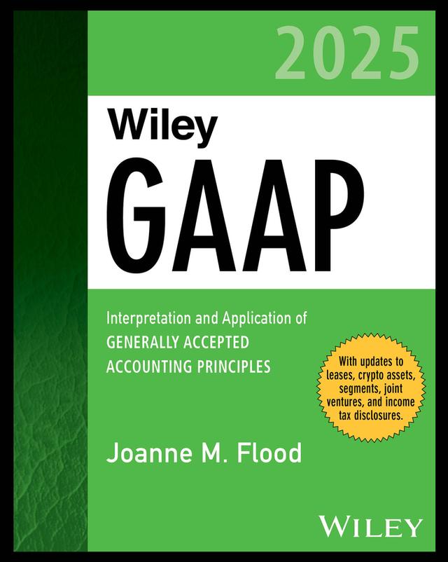 Wiley GAAP 2025 by Joanne M. Flood