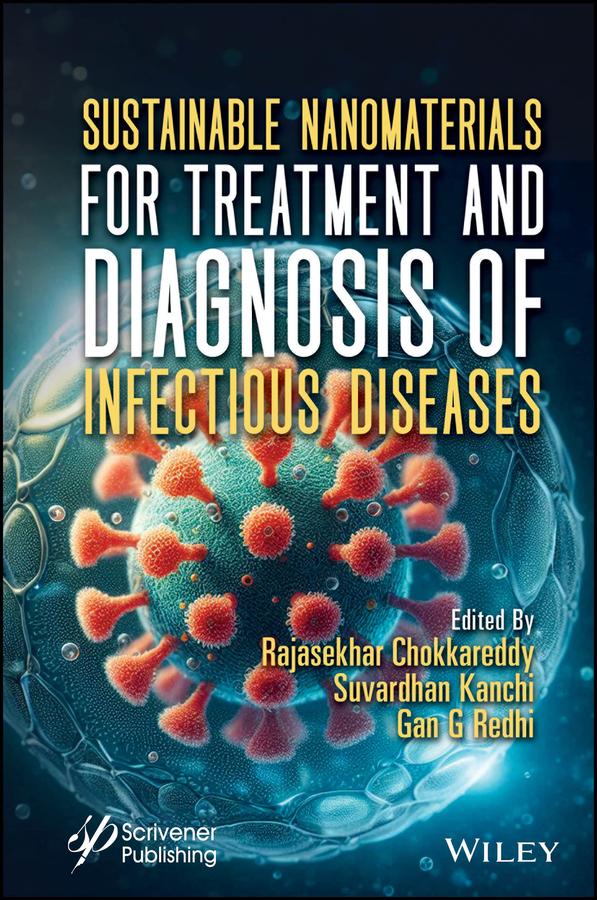 Sustainable Nanomaterials for Treatment and Diagnosis of Infectious Diseases by Gan G. Redhi, Rajasekhar Chokkareddy, Suvardhan Kanchi