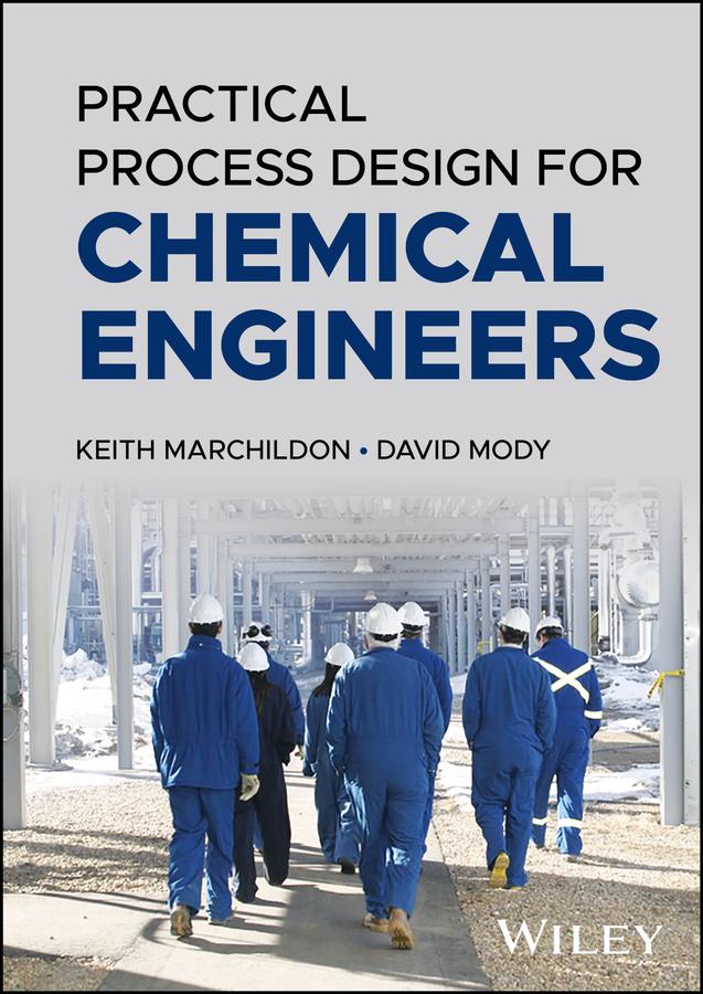 Practical Process Design for Chemical Engineers by David Mody, Keith Marchildon