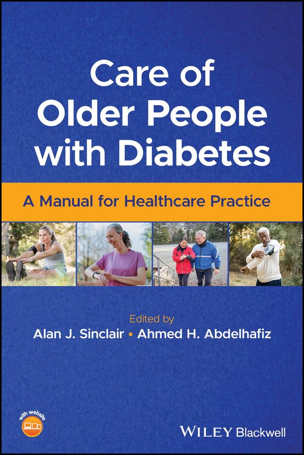 Care of Older People with Diabetes by Ahmed H. Abdelhafiz, Alan J. Sinclair