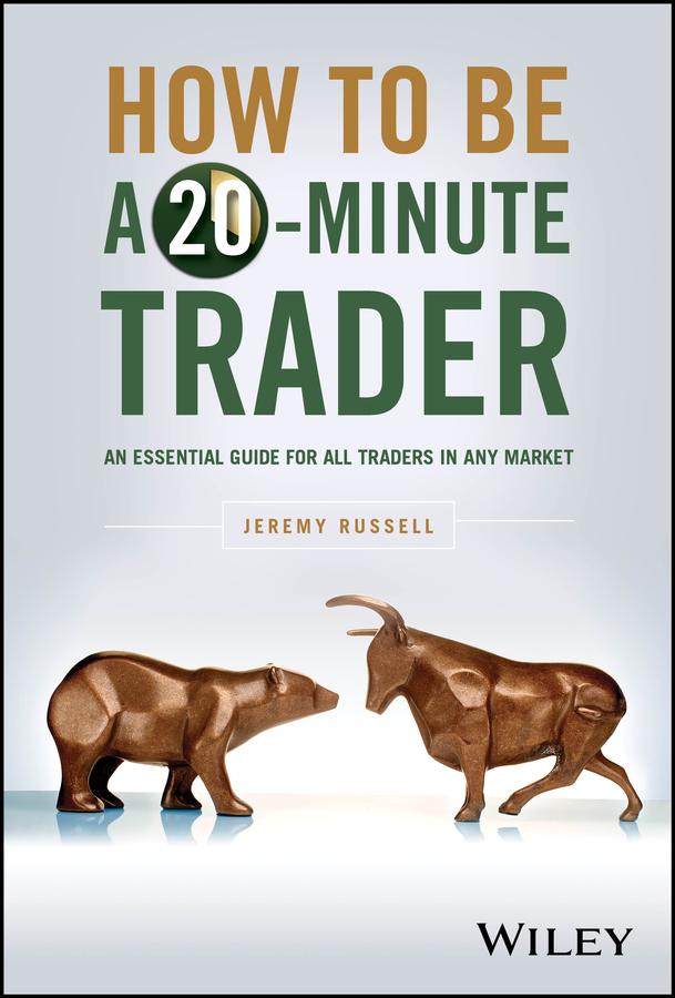 How to Be a 20-Minute Trader by Jeremy Russell