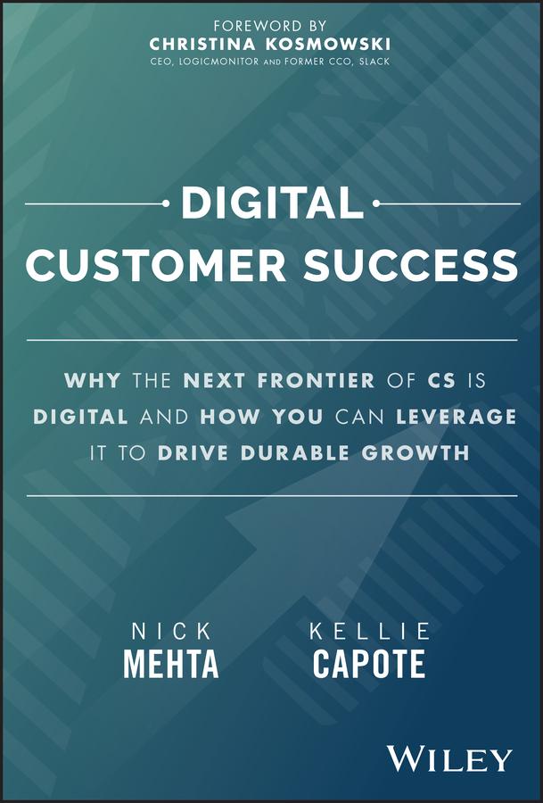 Digital Customer Success by Kellie Capote, Nick Mehta