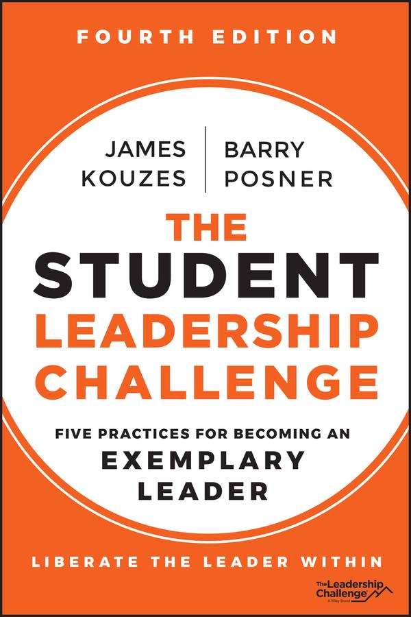 The Student Leadership Challenge by Barry Z. Posner, James M. Kouzes