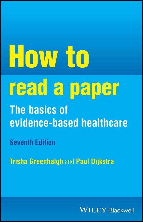 How to Read a Paper by Paul Dijkstra, Trisha M. Greenhalgh