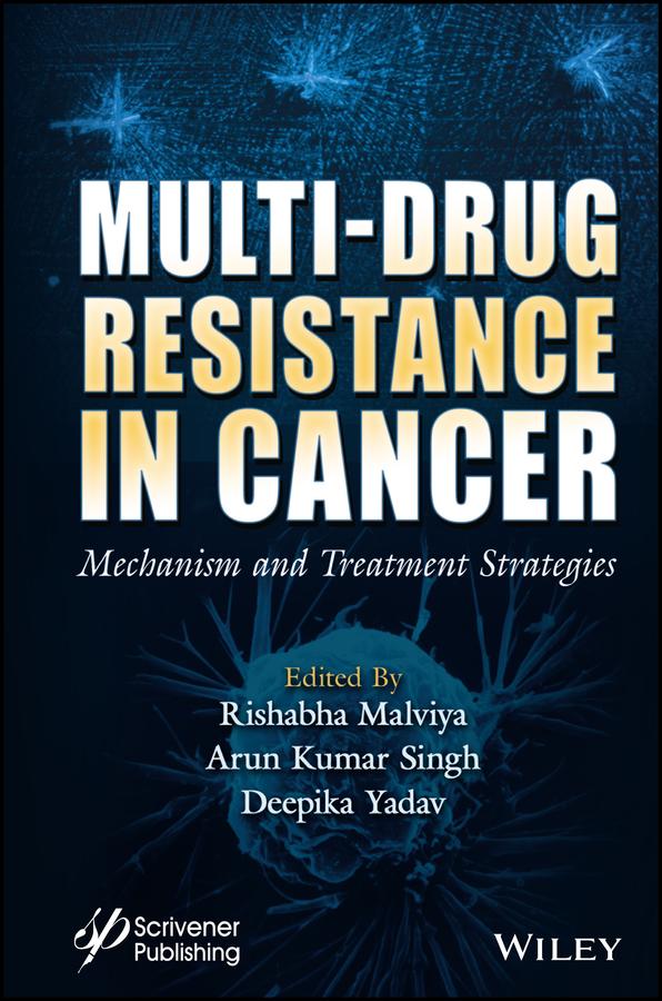 Multi-Drug Resistance in Cancer by Arun Kumar Singh, Deepika Yadav, Rishabha Malviya