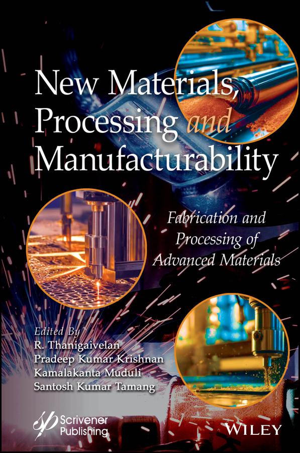 New Materials, Processing and Manufacturability by Kamalakanta Muduli, Pradeep Kumar Krishnan, R. Thanigaivelan, Santosh Kumar Tamang