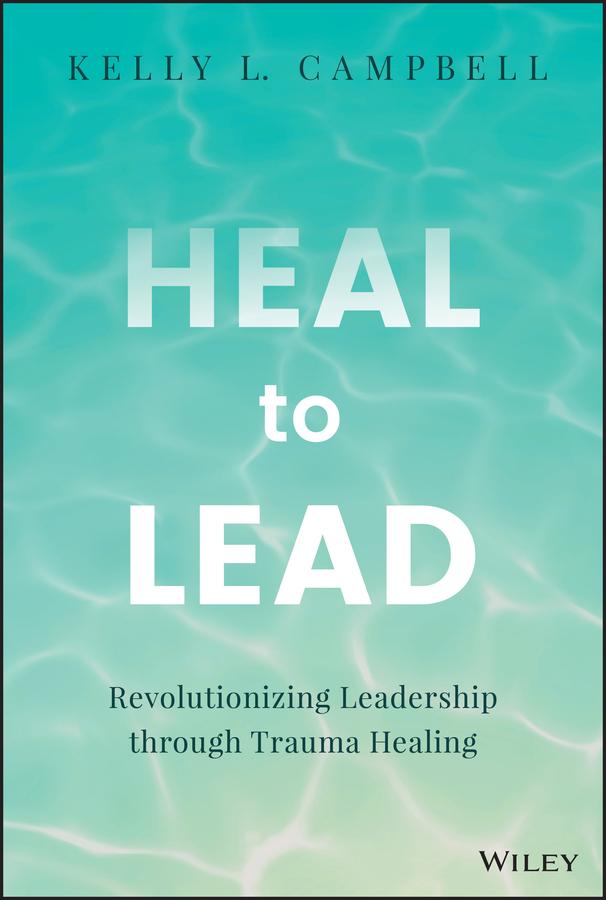 Heal to Lead by Kelly L. Campbell