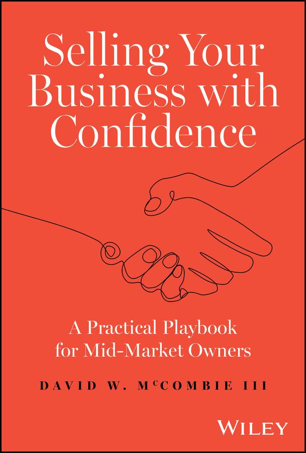Selling Your Business with Confidence by David W. McCombie, III