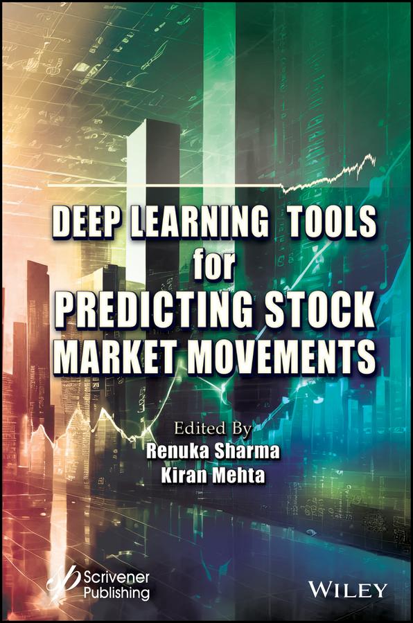 Deep Learning Tools for Predicting Stock Market Movements by Kiran Mehta, Renuka Sharma