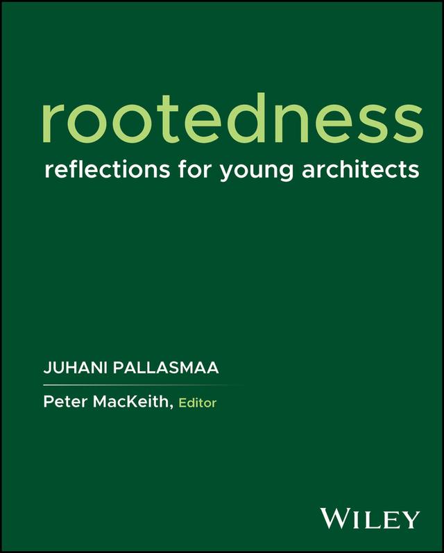 Rootedness by Juhani Pallasmaa, Peter MacKeith