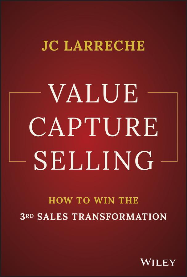 Value Capture Selling by Jean-Claude Larreche