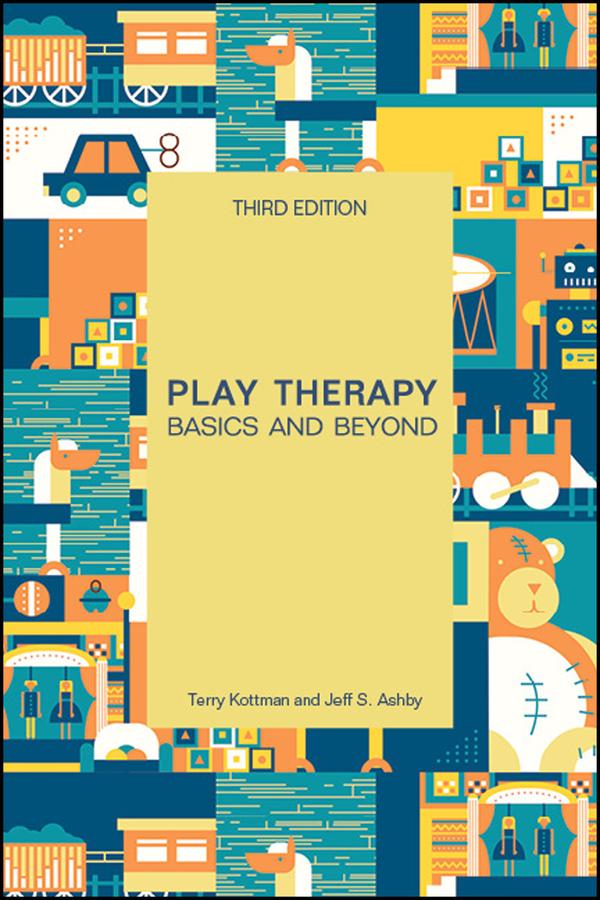 Play Therapy by Jeffrey S. Ashby, Terry Kottman