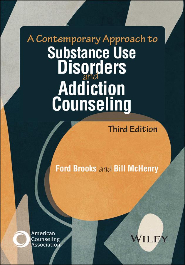 A Contemporary Approach to Substance Use Disorders and Addiction Counseling by Bill McHenry, Ford Brooks
