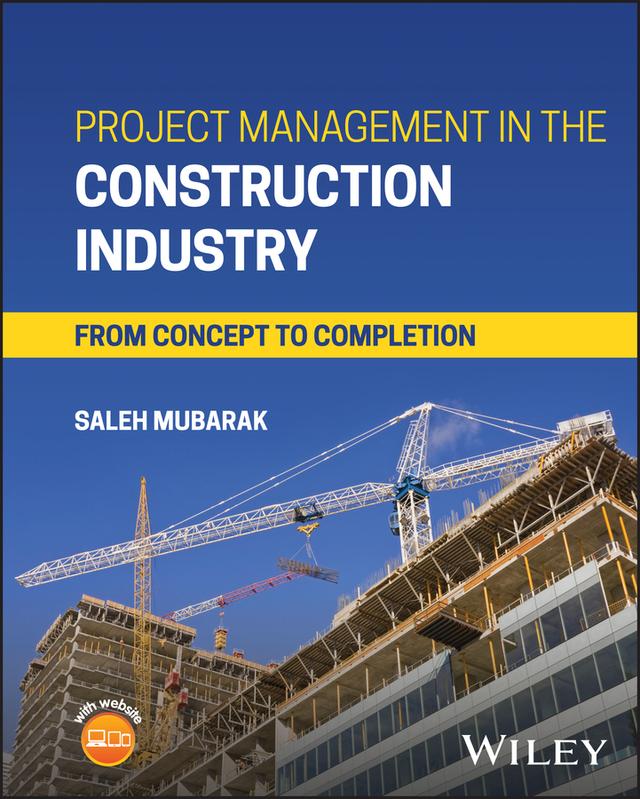 Project Management in the Construction Industry by Saleh A. Mubarak