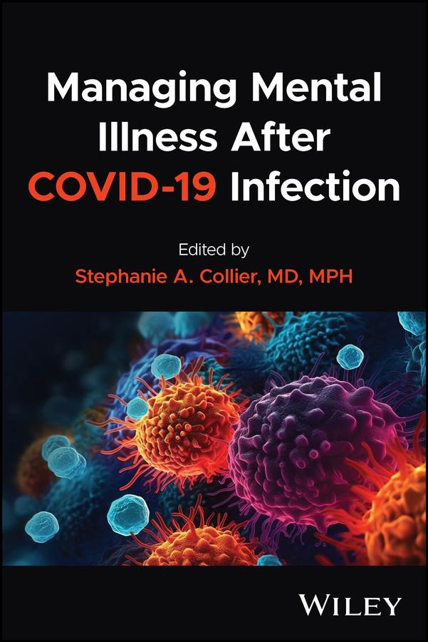 Managing Mental Illness After COVID-19 Infection by Stephanie A. Collier