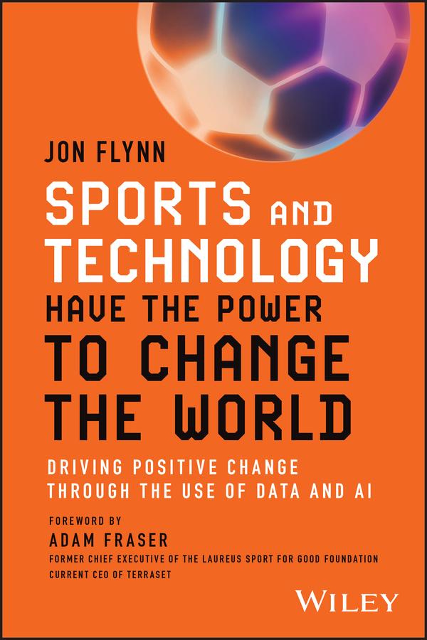 Sports and Technology Have the Power to Change the World by Jon Flynn