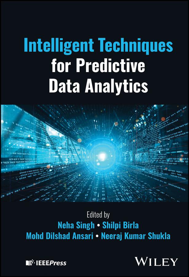 Intelligent Techniques for Predictive Data Analytics by Mohd Dilshad Ansari, Neeraj Kumar Shukla, Neha Singh, Shilpi Birla