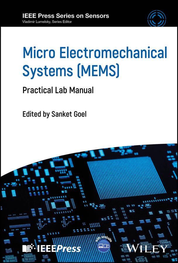 Micro Electromechanical Systems (MEMS) by Abhishek Kumar, Khairunnisa Amreen, Manish Bhaiyya, Pavar Sai Kumar, Sanjeet Kumar, Sanket Goel