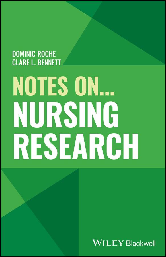 Notes On... Nursing Research by Clare L. Bennett, Dominic Roche