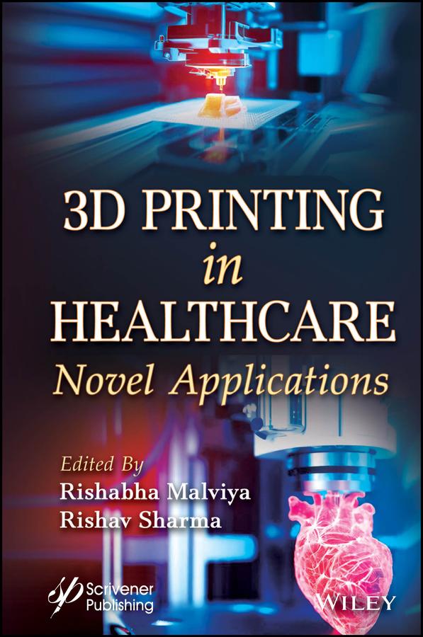 3D Printing in Healthcare by Rishabha Malviya, Rishav Sharma