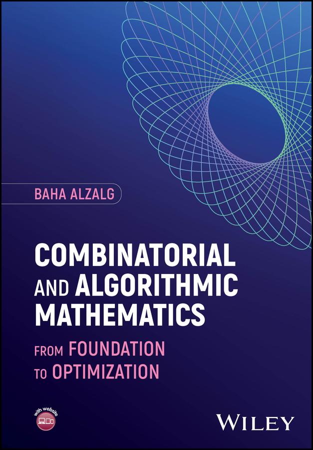 Combinatorial and Algorithmic Mathematics by Baha Alzalg