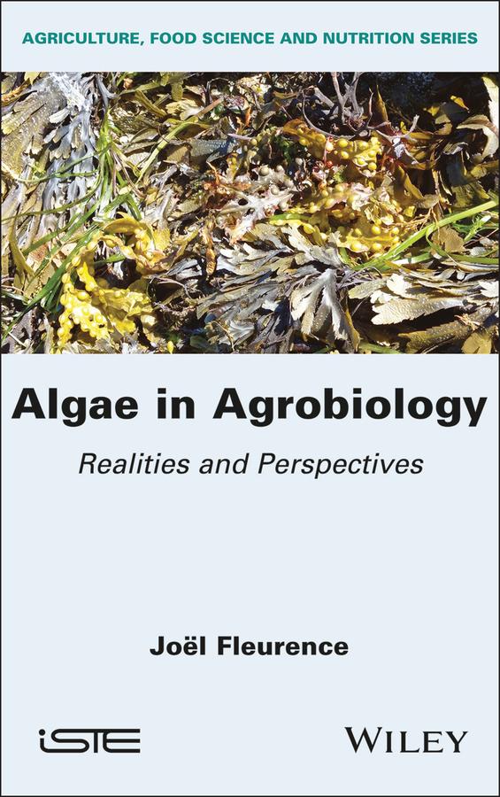 Algae in Agrobiology by Jöel Fleurence
