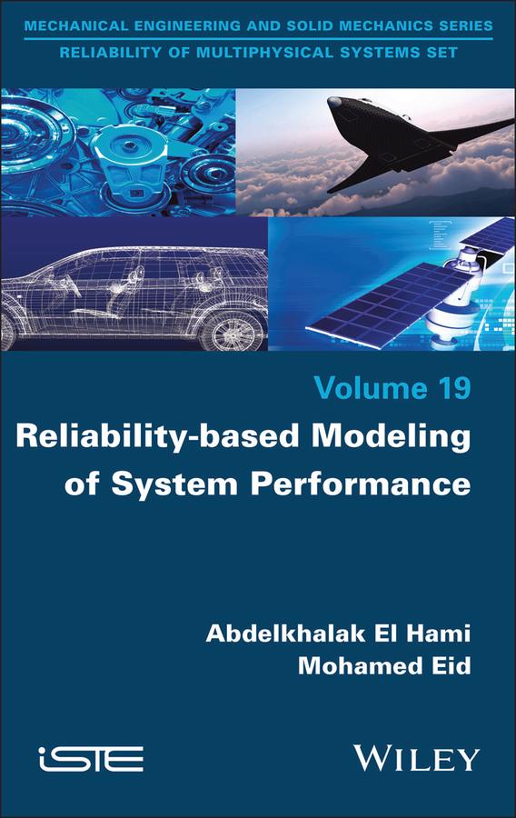 Reliability-based Modeling of System Performance by Abdelkhalak El Hami, Mohamed Eid