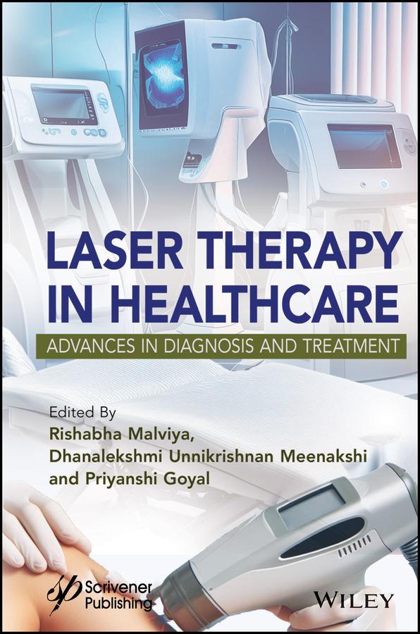 Laser Therapy in Healthcare by Dhanalekshmi Unnikrishnan Meenakshi, Priyanshi Goyal, Rishabha Malviya